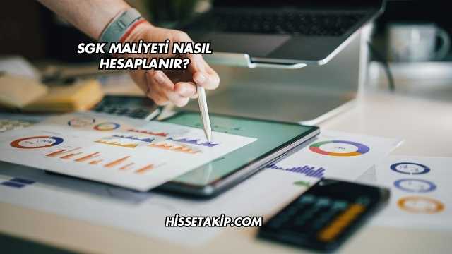 SGK Maliyeti Nasıl Hesaplanır?