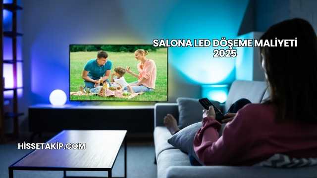 Salona Led Döşeme Maliyeti 2025