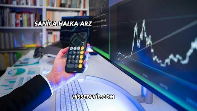 Sanica Halka Arz
