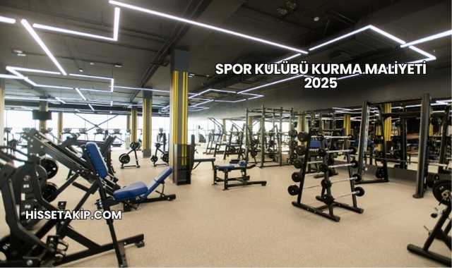 Spor Kulübü Kurma Maliyeti 2025