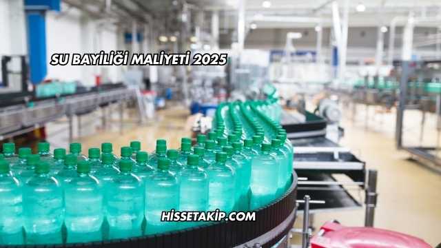 Su Bayiliği Maliyeti 2025