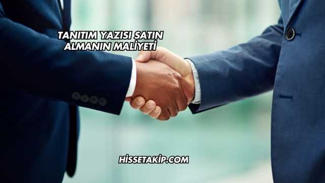 Tanıtım Yazısı Satın Almanın Maliyeti