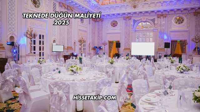 Teknede Düğün Maliyeti 2025