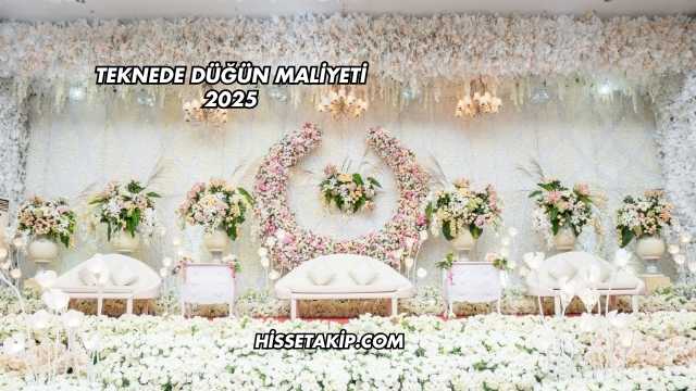 Teknede Düğün Maliyeti 2025