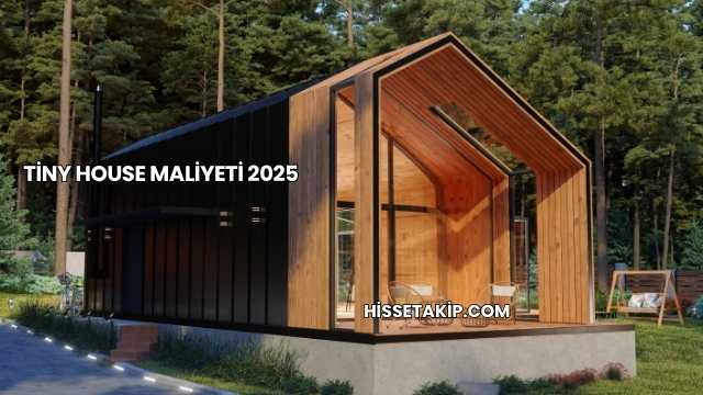Tiny House Maliyeti 2025