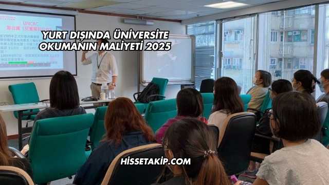 Yurt Dışında Üniversite Okumanın Maliyeti 2025