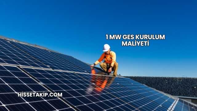 1 MW GES Kurulum Maliyeti