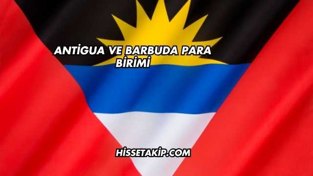 Antigua ve Barbuda Para Birimi