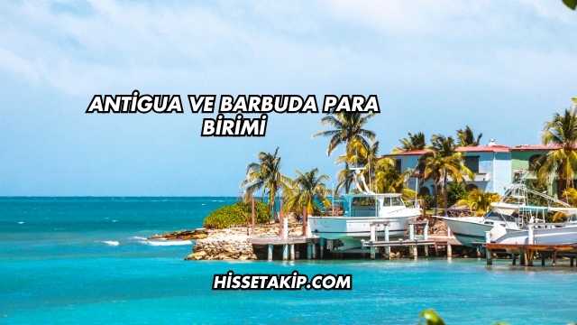 Antigua ve Barbuda Para Birimi