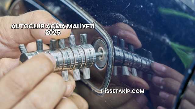 Autoclub Açma Maliyeti 2025