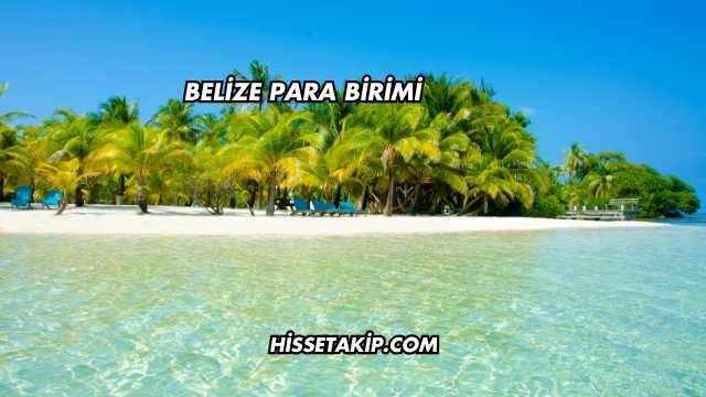Belize Para Birimi