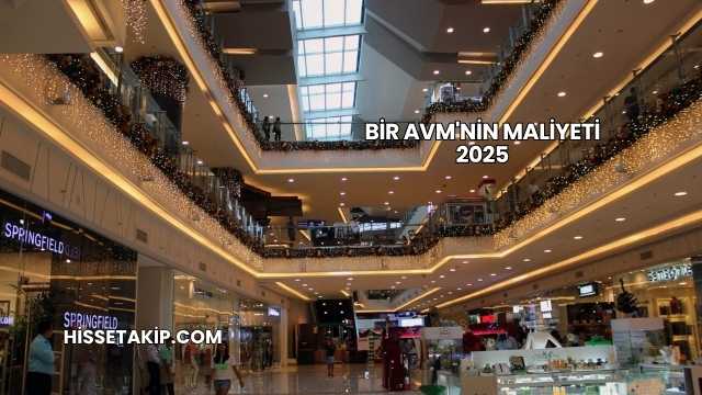 Bir AVM'nin Maliyeti 2025