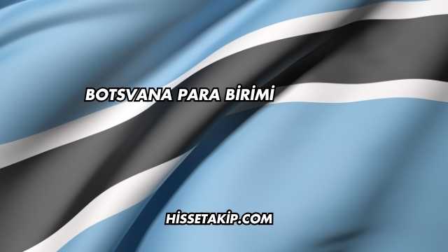 Botsvana Para Birimi