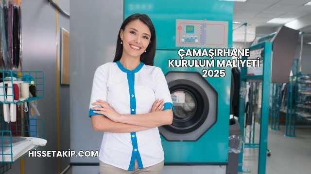Çamaşırhane Kurulum Maliyeti 2025