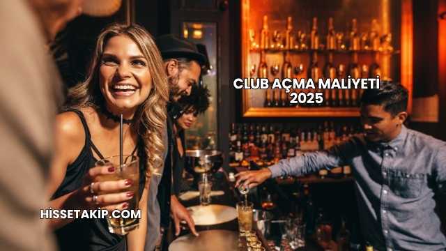 Club Açma Maliyeti 2025
