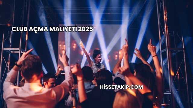 Club Açma Maliyeti 2025