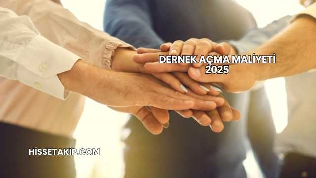 Dernek Açma Maliyeti 2025