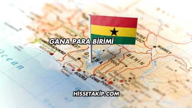 Gana Para Birimi