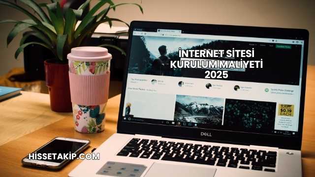 İnternet Sitesi Kurulum Maliyeti 2025