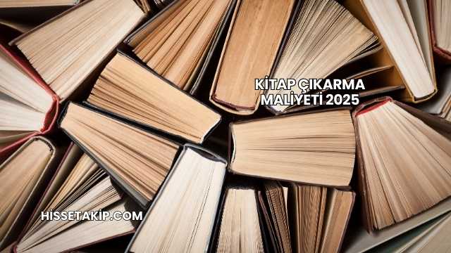 Kitap Çıkarma Maliyeti 2025