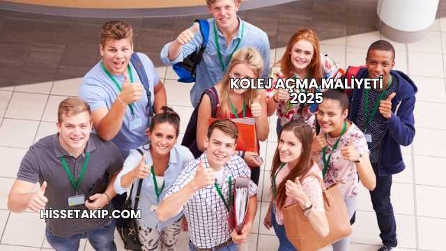 Kolej Açma Maliyeti 2025