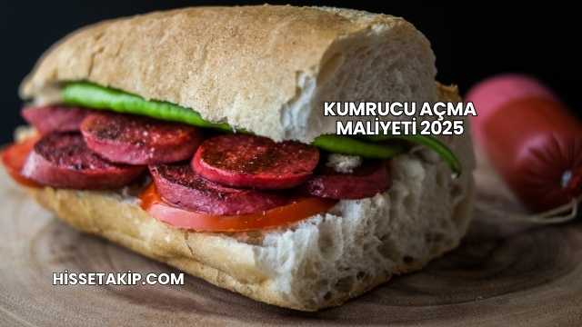 Kumrucu Açma Maliyeti 2025