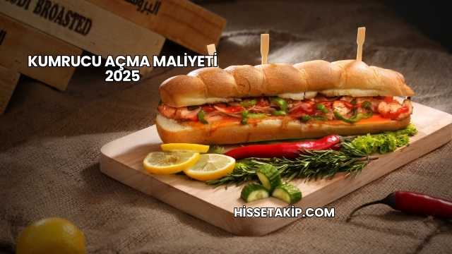 Kumrucu Açma Maliyeti 2025