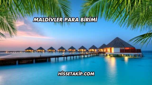 Maldivler Para Birimi