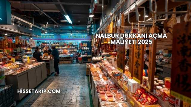 Nalbur Dükkanı Açma Maliyeti 2025