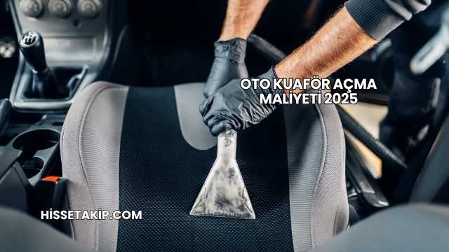 Oto Kuaför Açma Maliyeti 2025