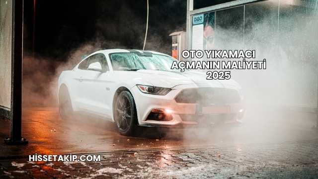 Oto Yıkamacı Açmanın Maliyeti 2025