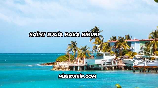 Saint Lucia Para Birimi