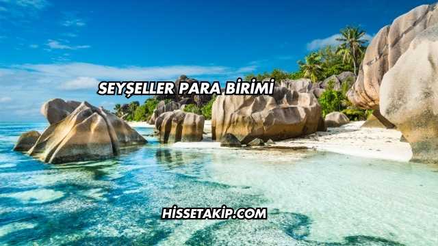 Seyşeller Para Birimi