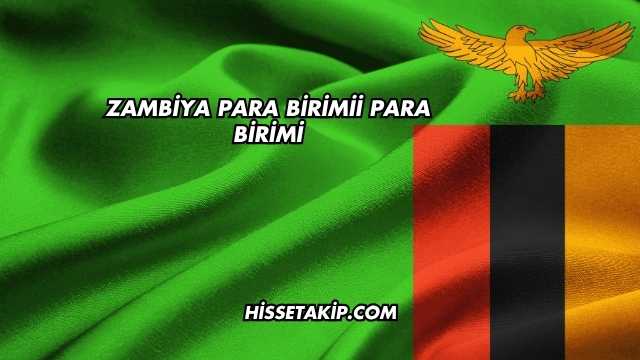 Zambiya Para Birimi