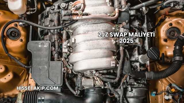 2JZ Swap Maliyeti 2025