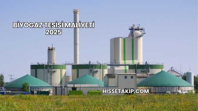 Biyogaz Tesisi Maliyeti 2025