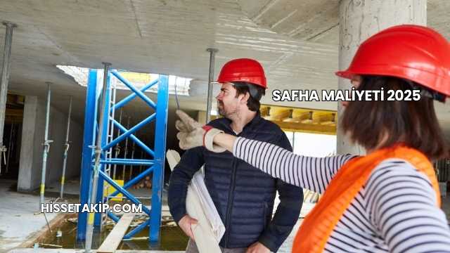 Safha Maliyeti 2025