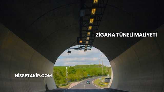Zigana Tüneli Maliyeti