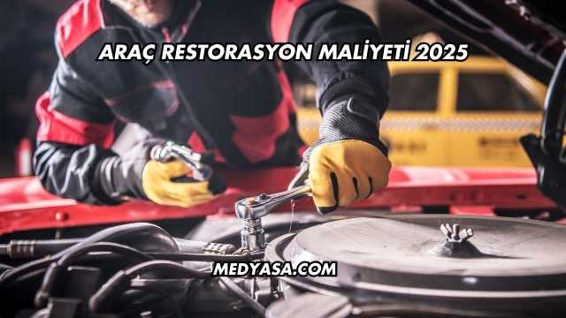 Araç Restorasyon Maliyeti 2025