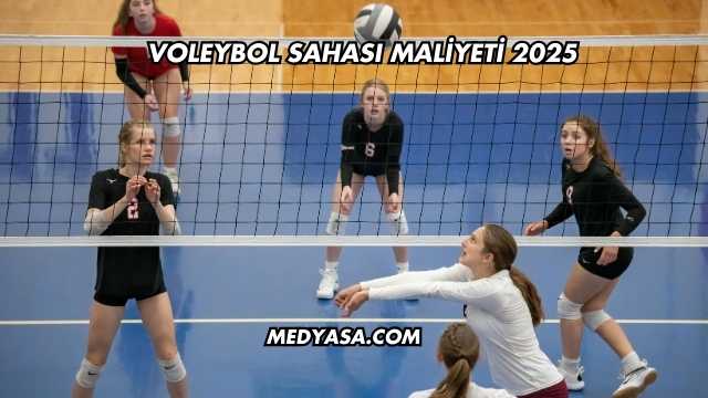 Voleybol Sahası Maliyeti 2025