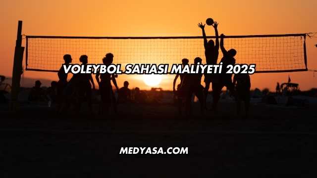 Voleybol Sahası Maliyeti 2025