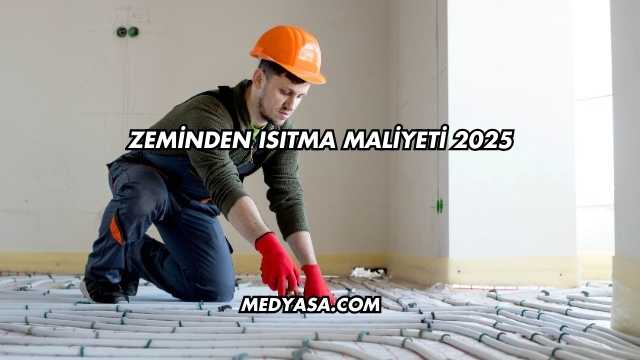 Zeminden Isıtma Maliyeti 2025